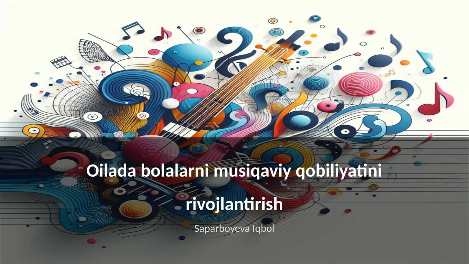 Oilada bolalarni musiqaviy qobiliyatini rivojlantirish 1