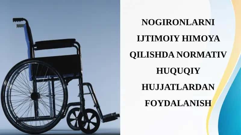 Nogironlarni Ijtimoiy Himoya Qilishda Normativ Huquqiy Hujjatlardan Foydalanish 1