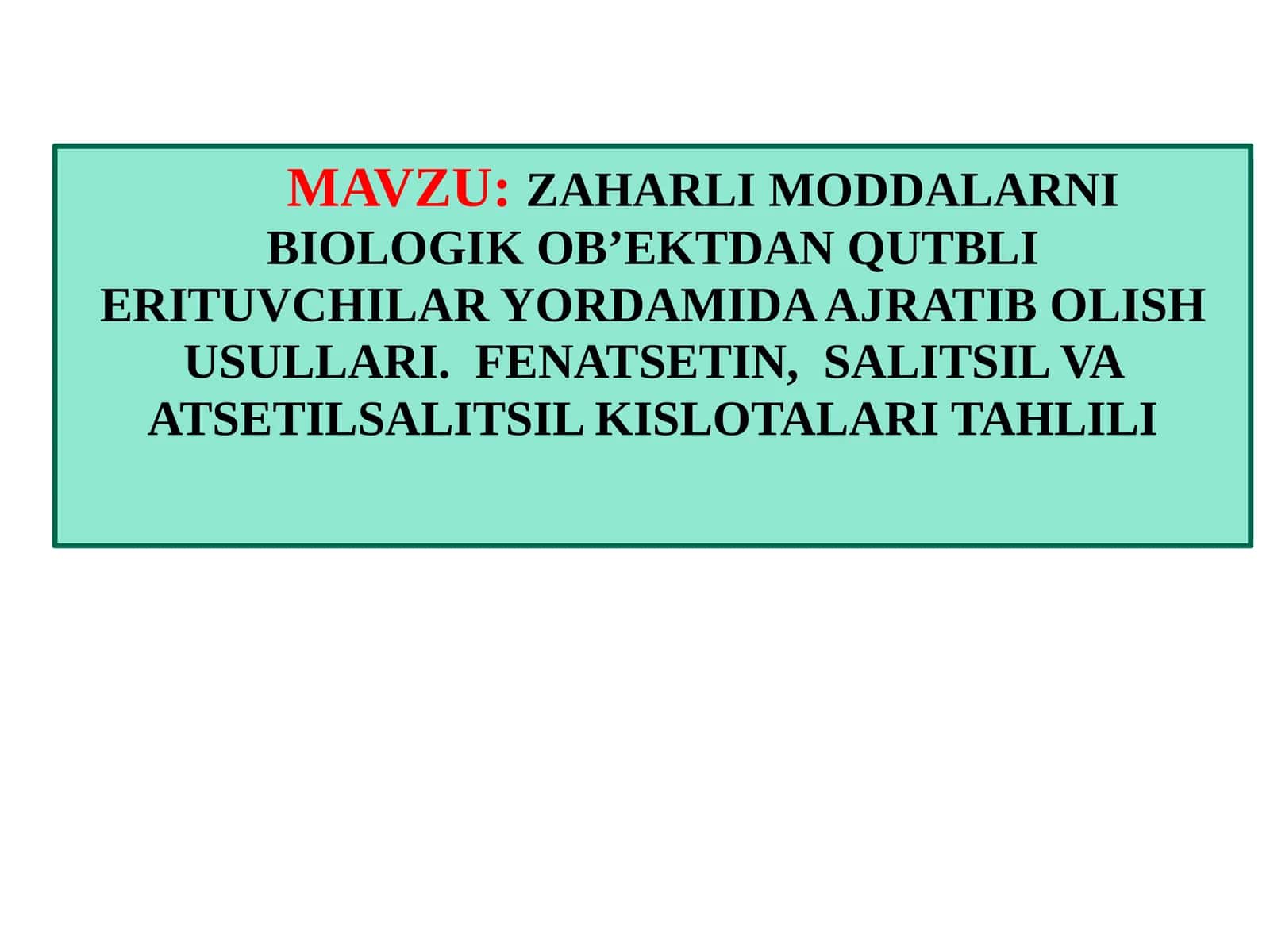 ZAHARLI MODDALARNI BIOLOGIK OB’EKTDAN QUTBLI ERITUVCHILAR YORDAMIDA AJRATIB OLISH USULLARI 1