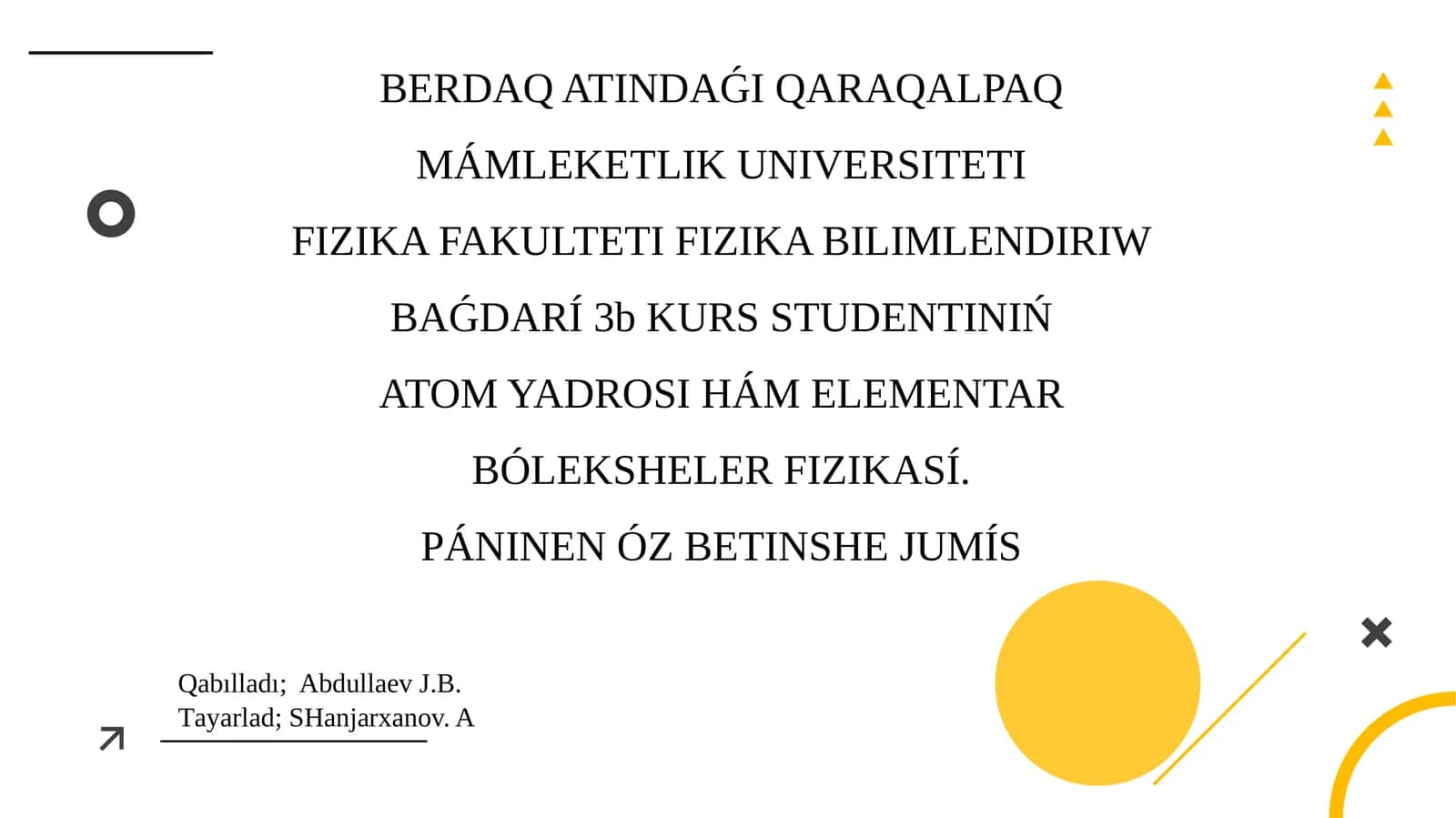 ATOM YADROSI HÁM ELEMENTAR BÓLEKSHELER FIZIKASÍ. PÁNINEN ÓZ BETINSHE JUMÍS 1