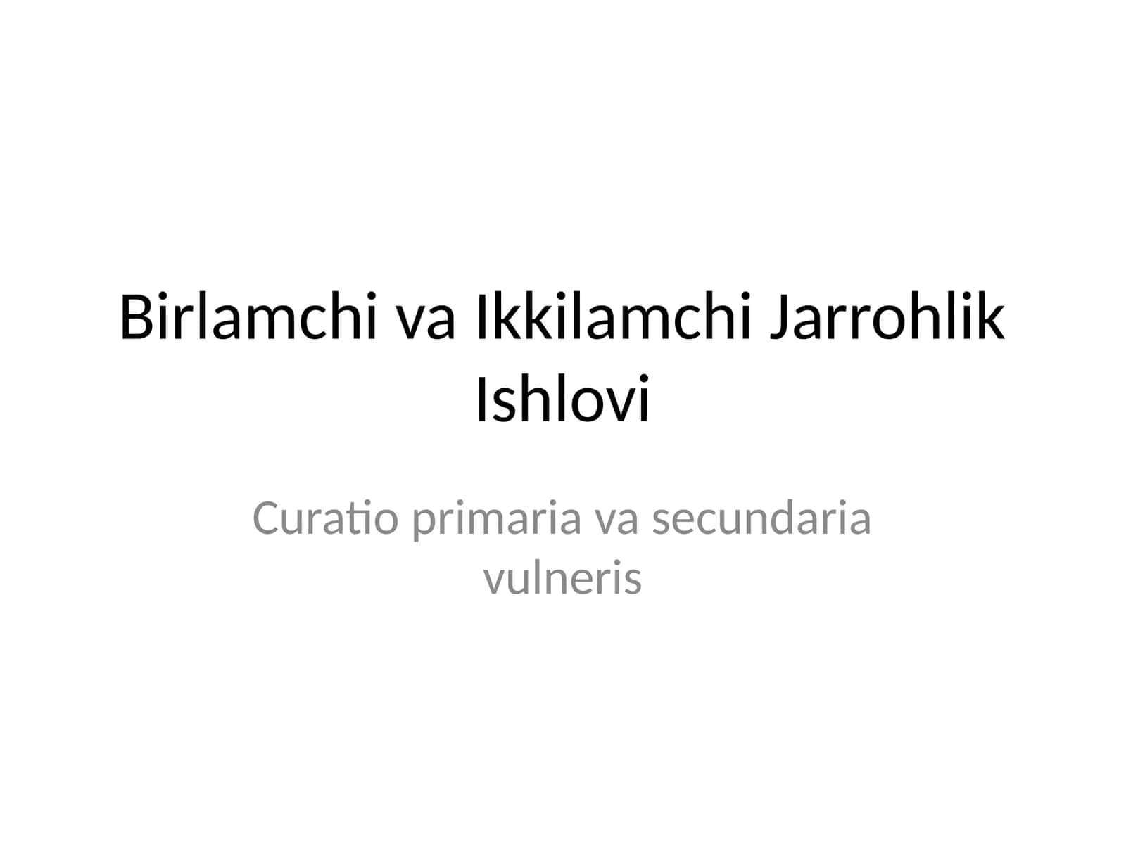 Birlamchi va Ikkilamchi Jarrohlik Ishlovi 1