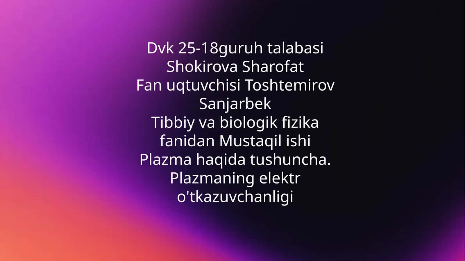 Plazma haqida tushuncha. Plazmaning elektr o'tkazuvchanligi 1
