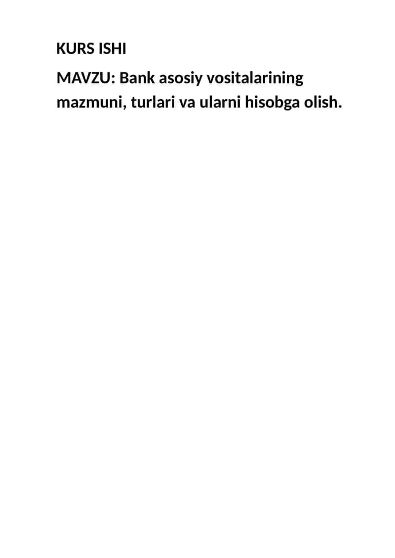Bank asosiy vositalarining mazmuni, turlari va ularni hisobga olish 1