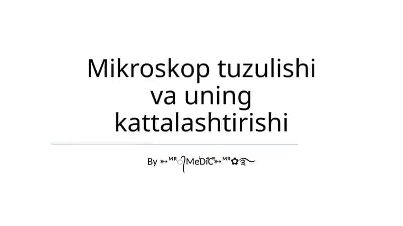 Mikroskop tuzulishi va uning kattalashtirishi 1