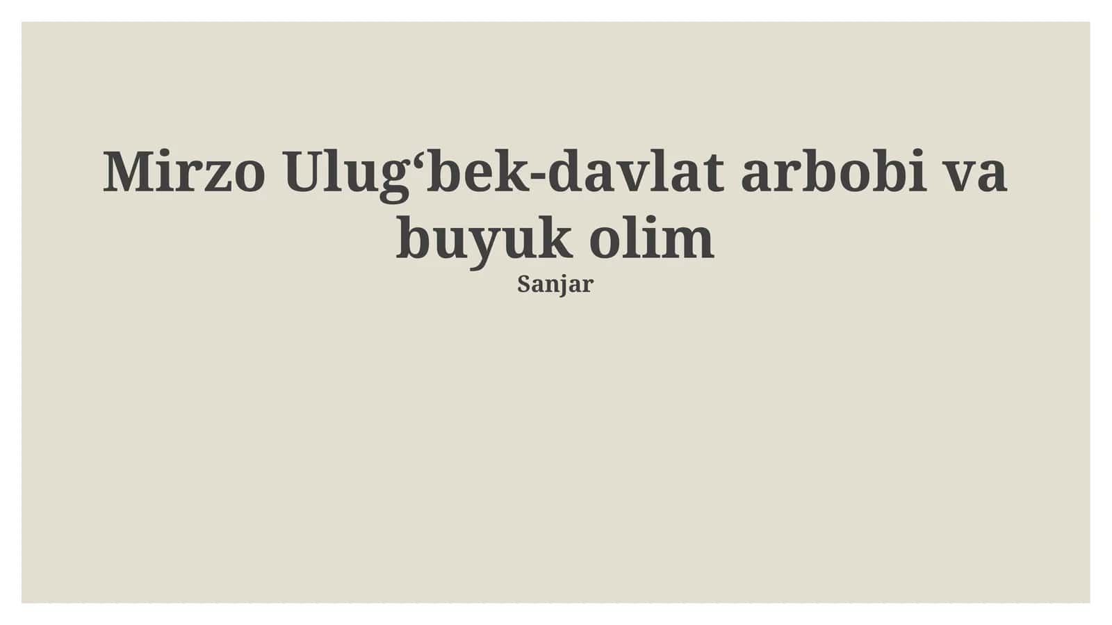 Mirzo Ulug’bek: Hayot va Faoliyat 1