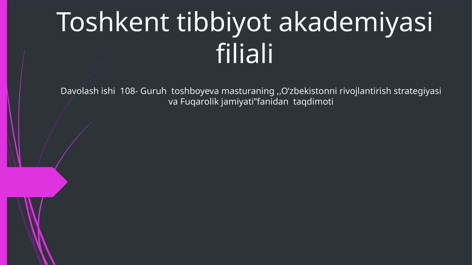 Guruh toshboyeva masturaning,,O’zbekistonni rivojlantirish strategiyasi va Fuqarolik jamiyati’’fanidan taqdimoti 1