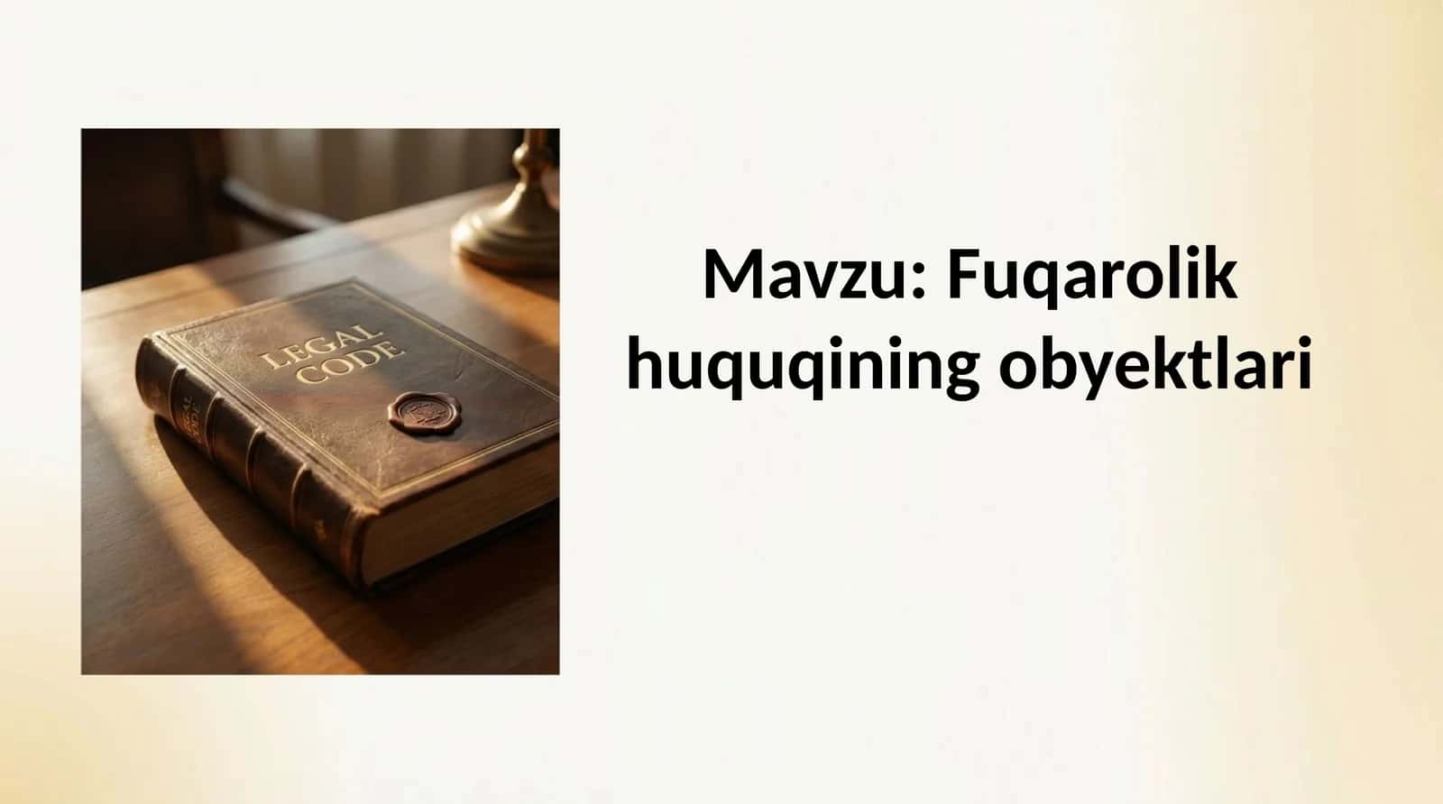 Fuqarolik huquqining obyektlari 1