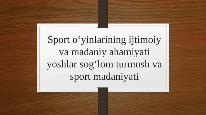 Sport oʻyinlarining ijtimoiy va madaniy ahamiyati yoshlar sogʻlom turmush va sport madaniyati 1