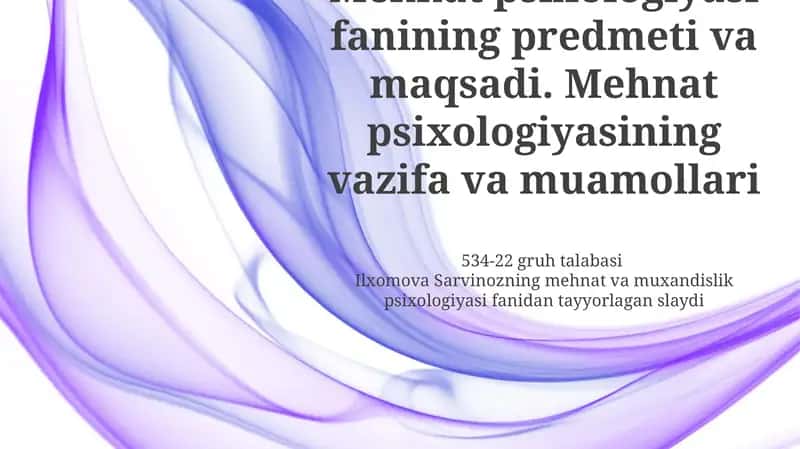 Mehnat psixologiyasi fanining predmeti va maqsadi 1
