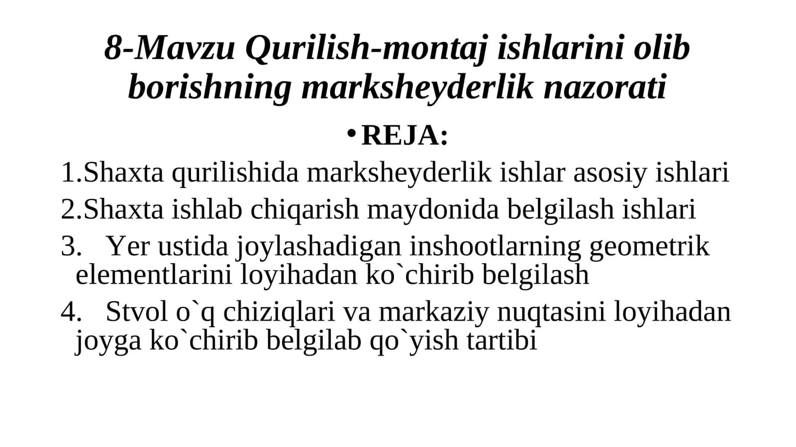 8-Mavzu Qurilish-montaj ishlarini olib borishning marksheyderlik nazorati 1