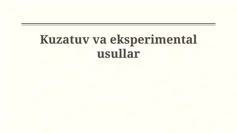 Kuzatuv va eksperimental usullar 1