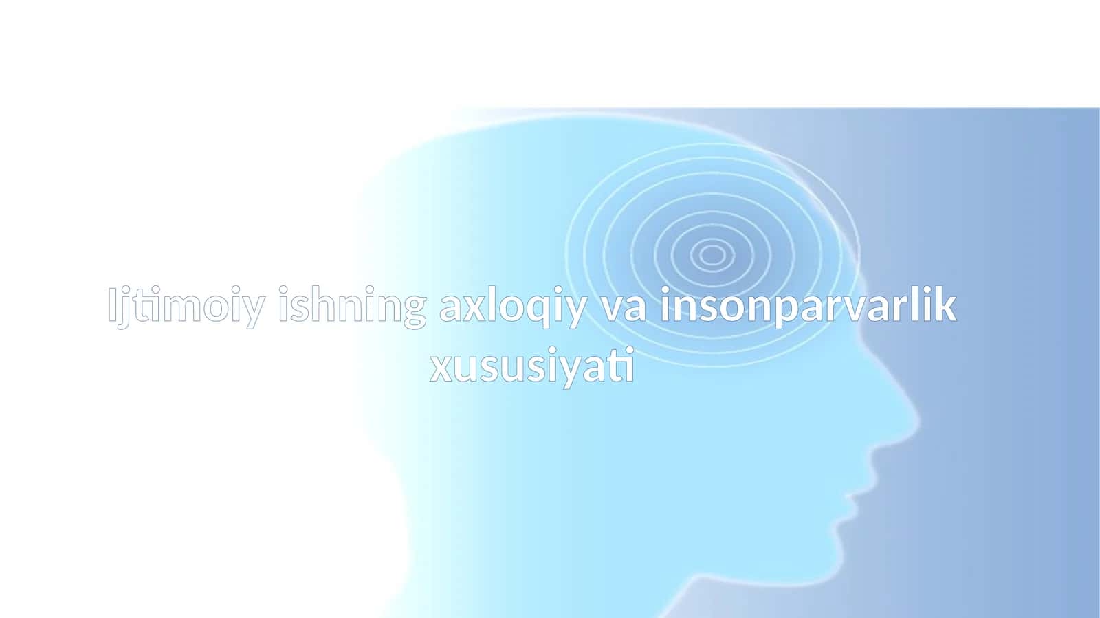 Ijtimoiy ishning axloqiy va insonparvarlik xususiyati 1