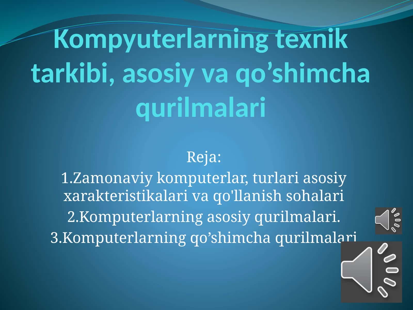 Kompyuterlarning texnik tarkibi, asosiy va qo’shimcha qurilmalari 1