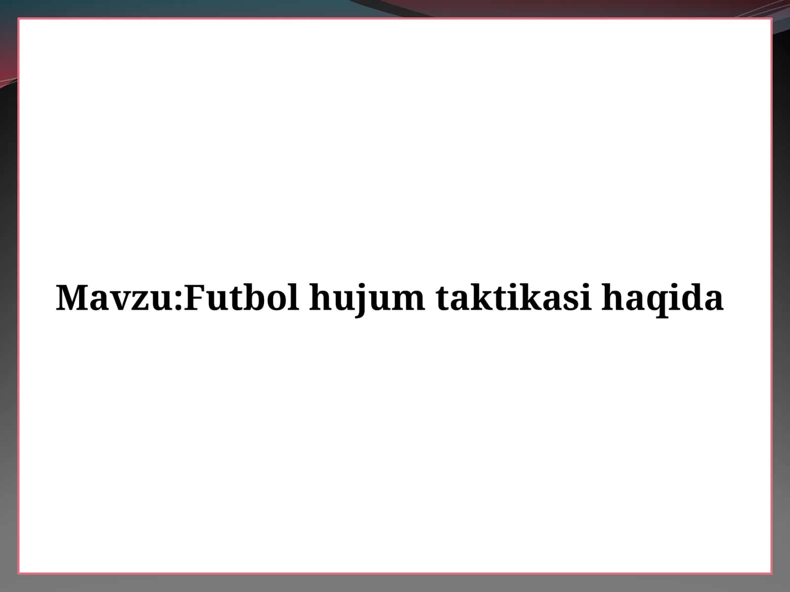Futbol hujum taktikasi haqida 1