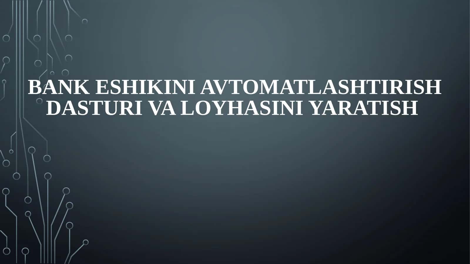 Bank Eshikini Avtomatlashtirish Dasturi Va Loyhasini Yaratish 1
