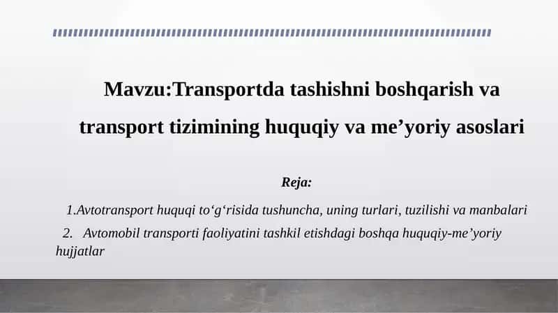 Transportdatashishni boshqarish va transport tizimining huquqiy va me’yoriy asoslari 1