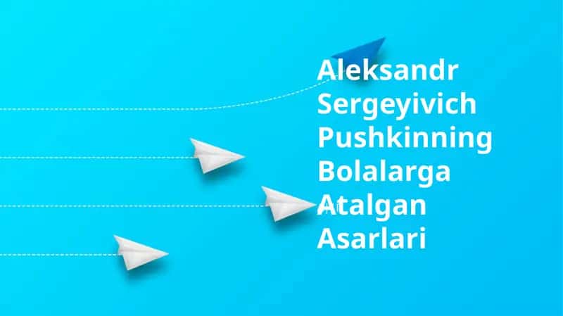 Aleksandr Sergeyivich Pushkinning Bolalarga Atalgan Asarlari 1