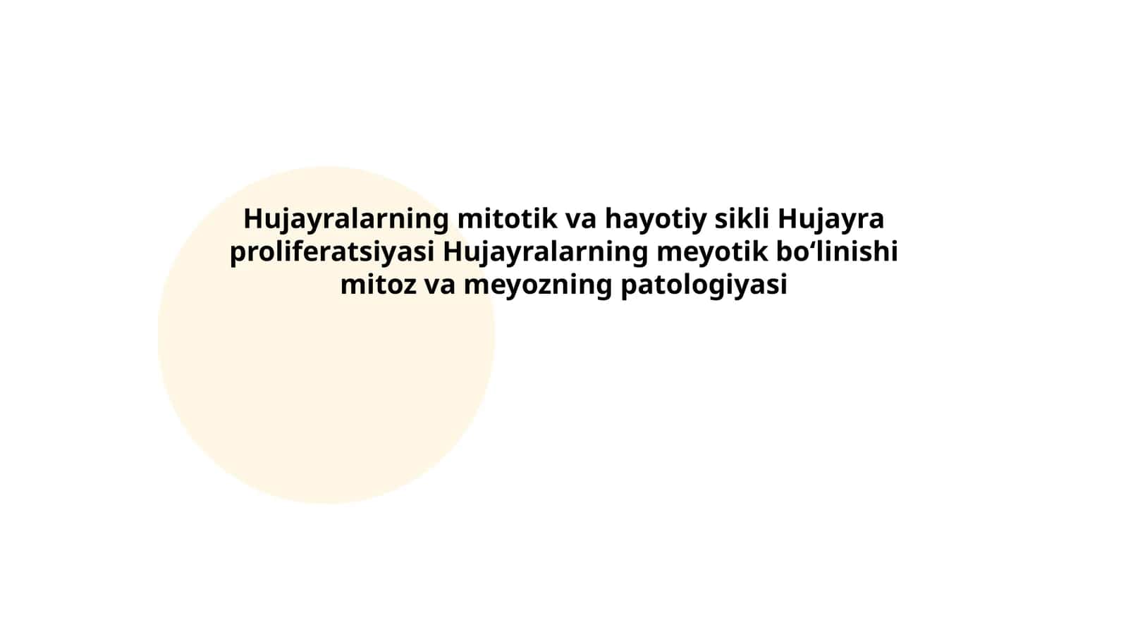 Hujayralarning mitotik va hayotiy sikli Hujayra proliferatsiyasi Hujayralarning meyotik boʻlinishi mitoz va meyozning patologiyasi 1