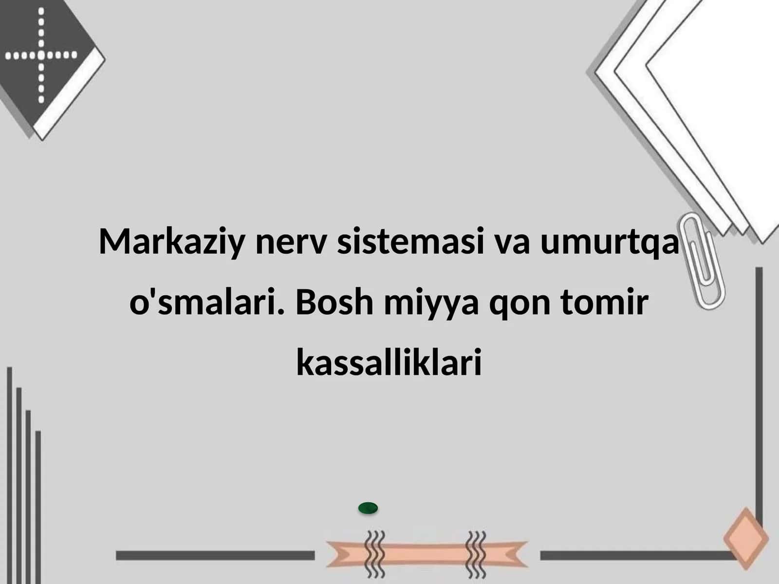 Markaziy nerv sistemasi va umurtqa o'smalari. Bosh miyya qon tomir kassalliklari 1