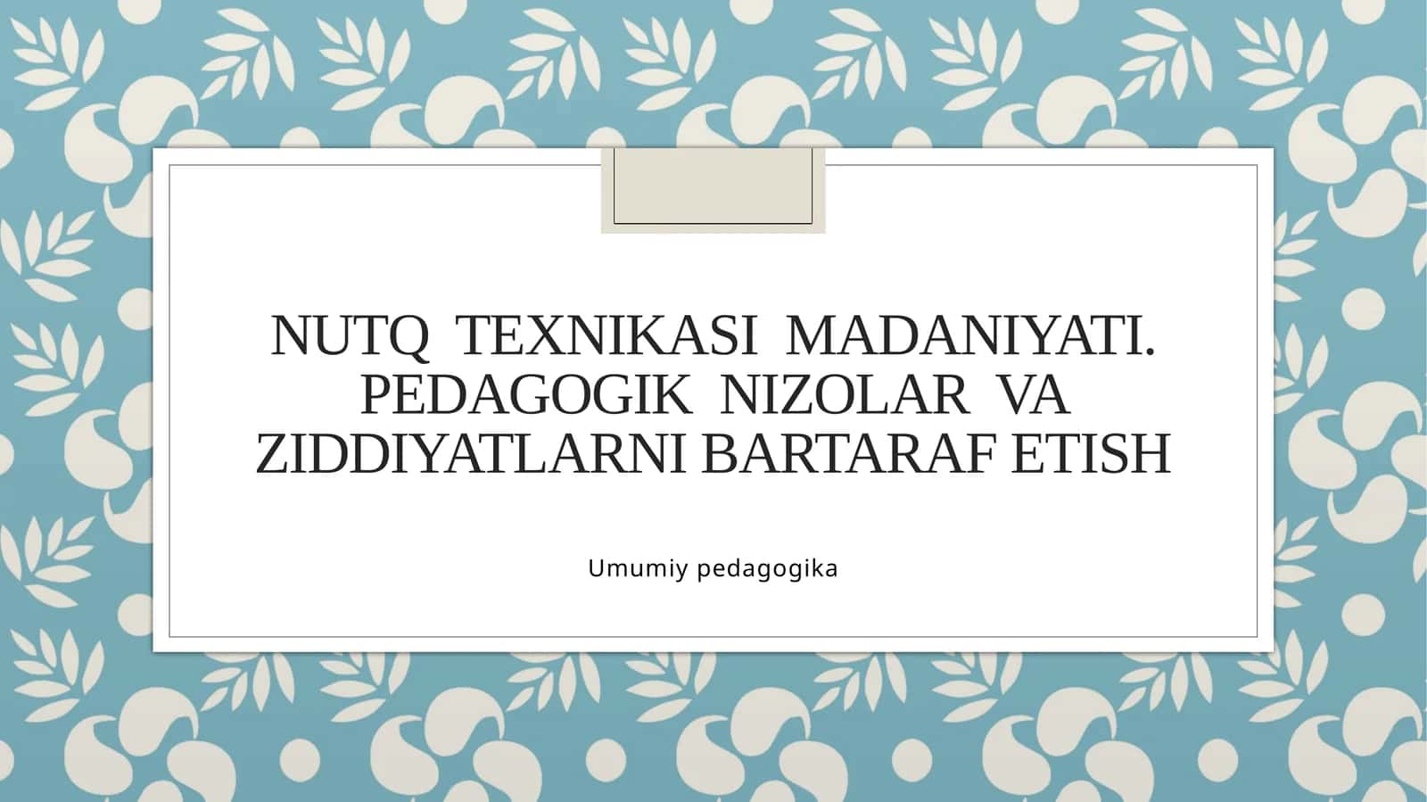 Nutqtexnikasimadaniyati.Pedagogiknizolarvaziddiyatlarnibartarafetish 1