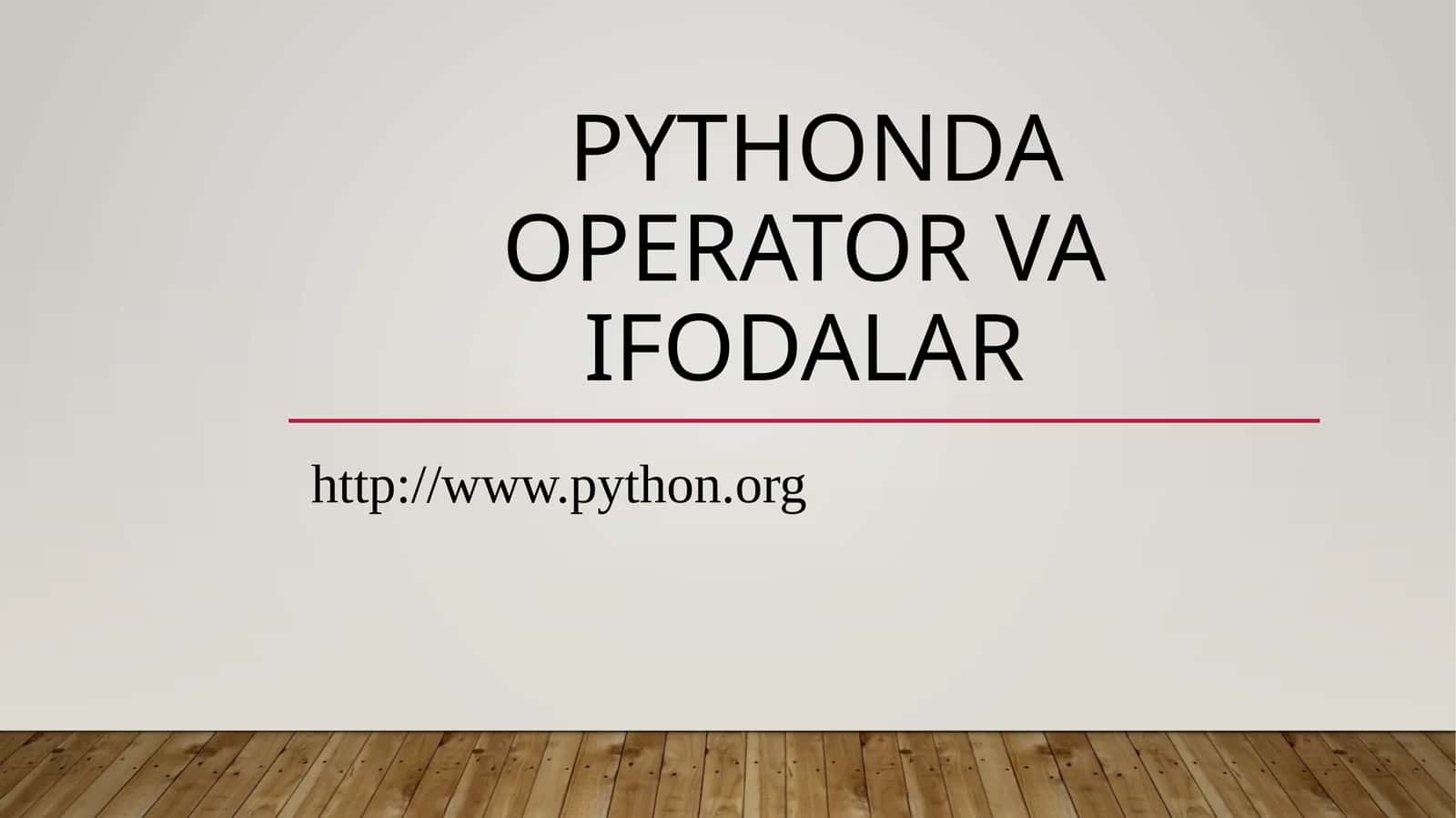 PYTHONDA OPERATOR VA IFODALAR 1