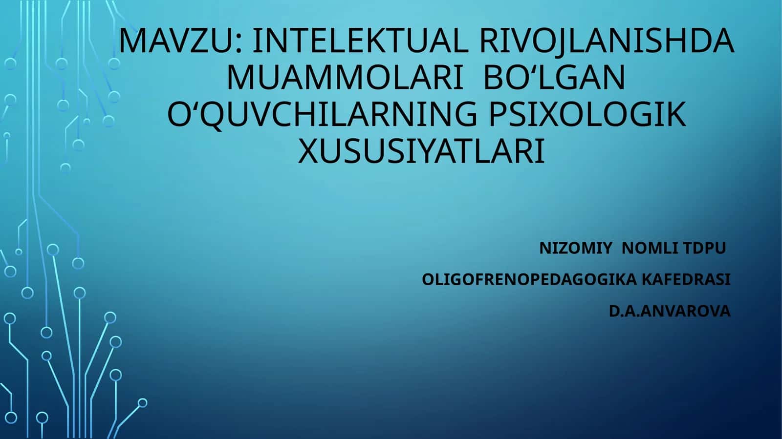 INTELEKTUAL RIVOJLANISHDA MUAMMOLARI BO‘LGANO‘QUVCHILARNING PSIXOLOGIK XUSUSIYATLARI 1