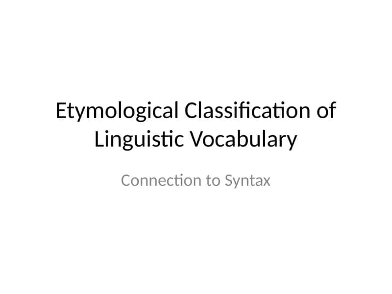 Etymological Classification of Linguistic Vocabulary 1