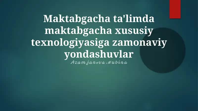 Maktabgacha ta'limda maktabgacha xususiy texnologiyasiga zamonaviy yondashuvlar 1