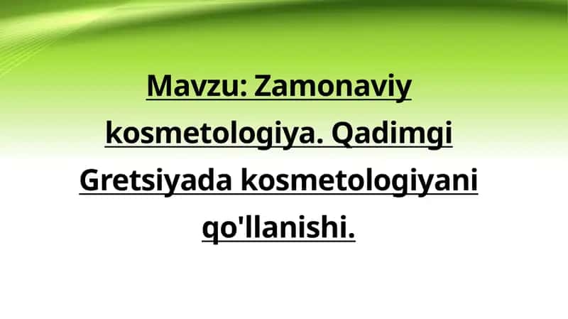 Zamonaviy kosmetologiya. Qadimgi Gretsiyada kosmetologiyani qo'llanishi 1