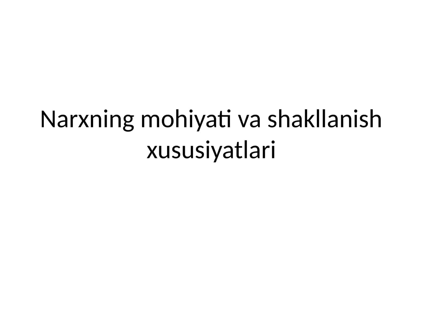 Narxning mohiyati va shakllanish jarayoni 1