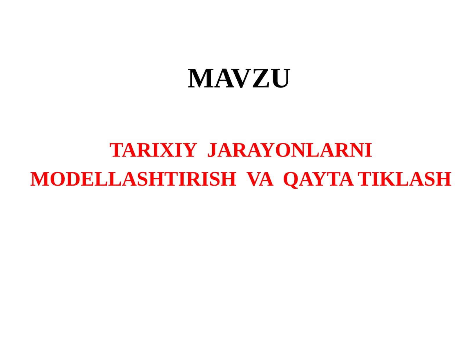TARIXIY JARAYONLARNI MODELLASHTIRISHVA QAYTATIKLASH 1