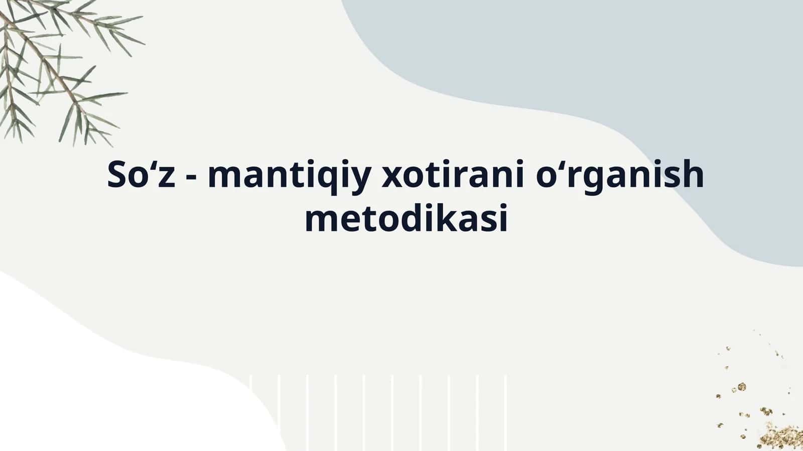 Soʻz - mantiqiy xotirani oʻrganish metodikasi 1