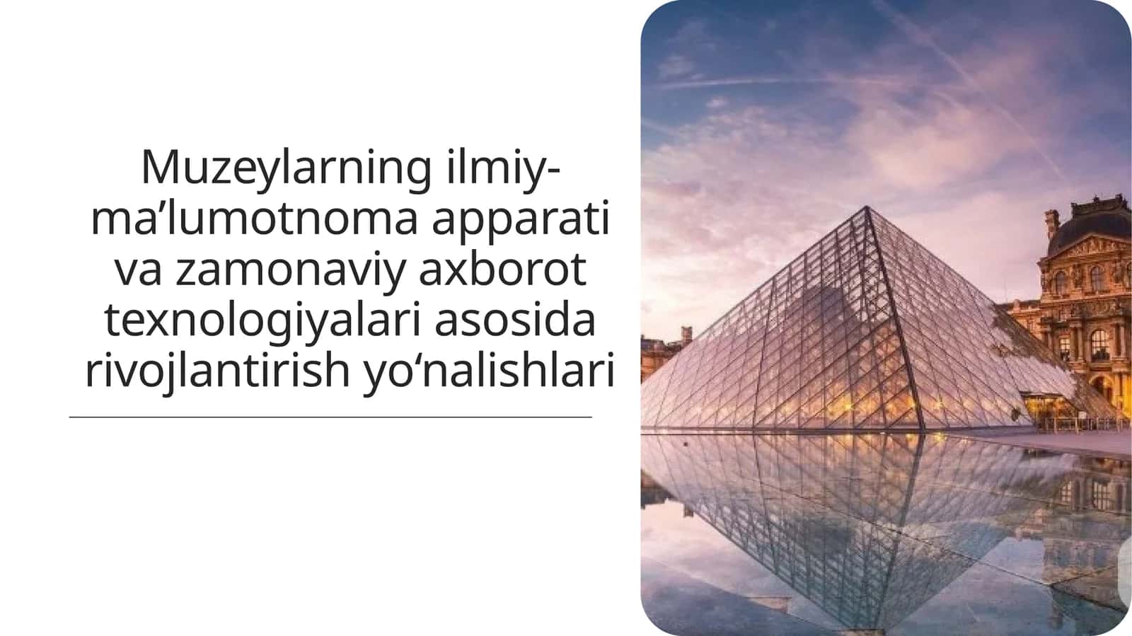 Muzeylarning ilmiy-ma’lumotnoma apparati va zamonaviy axborot texnologiyalari asosida rivojlantirish yo‘nalishlari 1