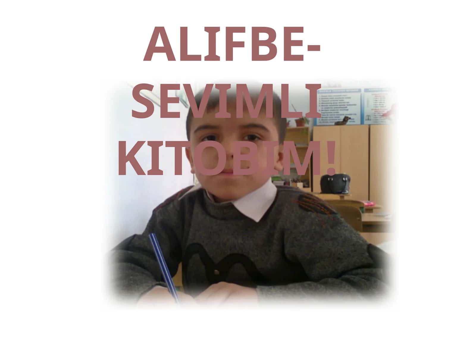 ALIFBE- SEVIMLI KITOBIM! ALIFBE KITOB BILIM BULOG’I! 1