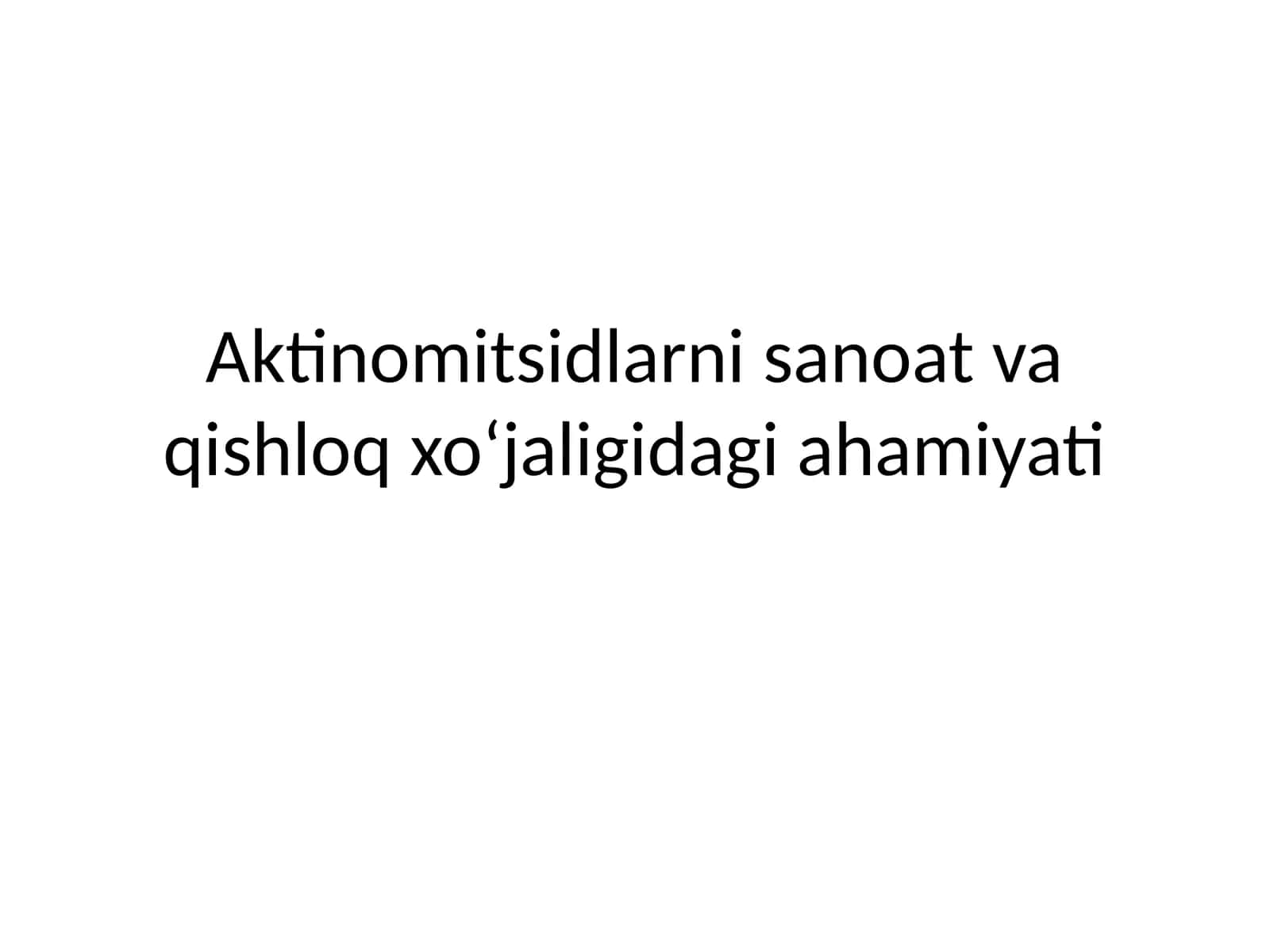 Aktinomitsidlarni sanoat va qishloq xo‘jaligidagi ahamiyati 1