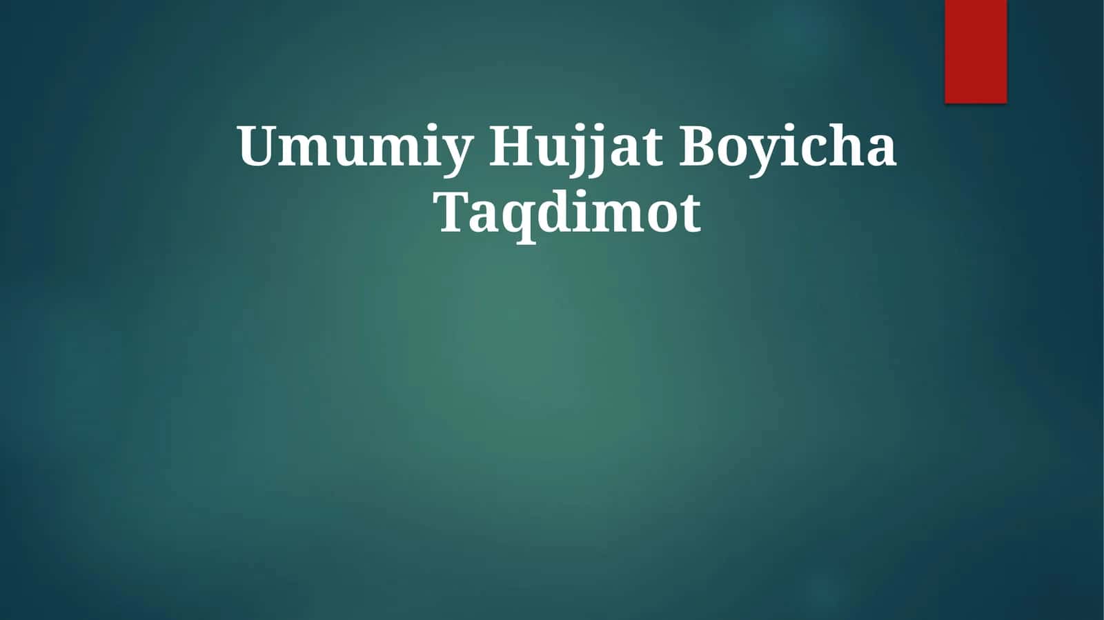 Umumiy HujjatBoyichaTaqdimot 1