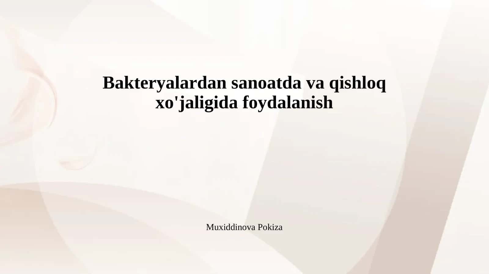 Bakteryalardan sanoatda va qishloq xo'jaligida foydalanish 1