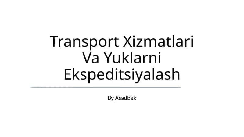 Transport Xizmatlari Va Yuklarni Ekspeditsiyalash 1