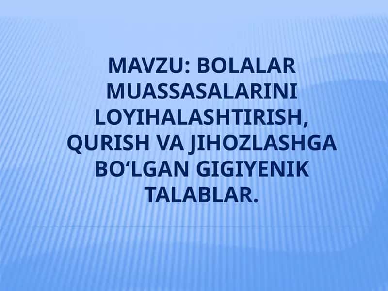 BOLALAR MUASSASALARINI LOYIHALASHTIRISH, QURISH VA JIHOZLASHGA YENGIL TALABLAR 1