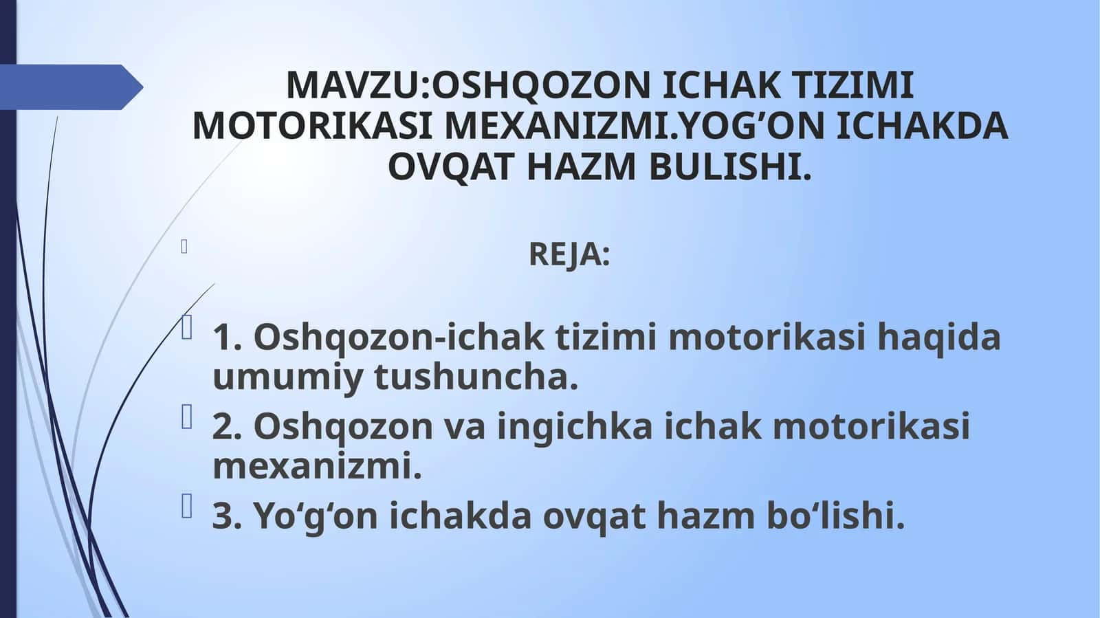 OSHQOZON ICHAK TIZIMI MOTORIKASI MEXANIZMI. YOG’ON ICHAKDA OVQAT HAZM BULISHI 1