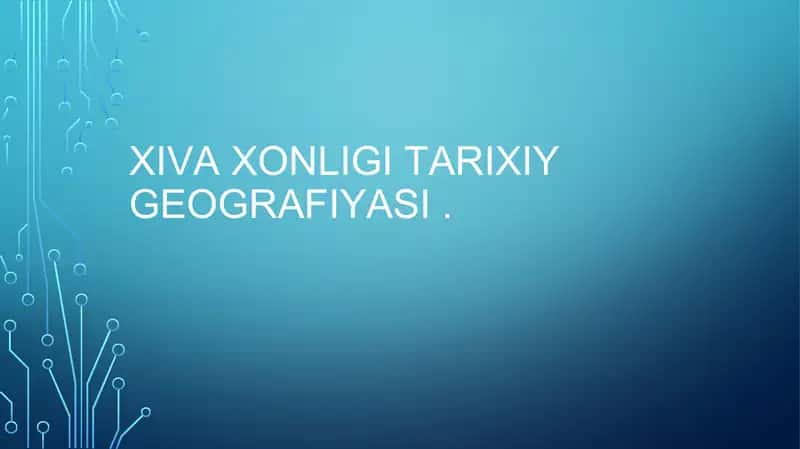 Xiva xonligi tarixiy geografiyasi 1