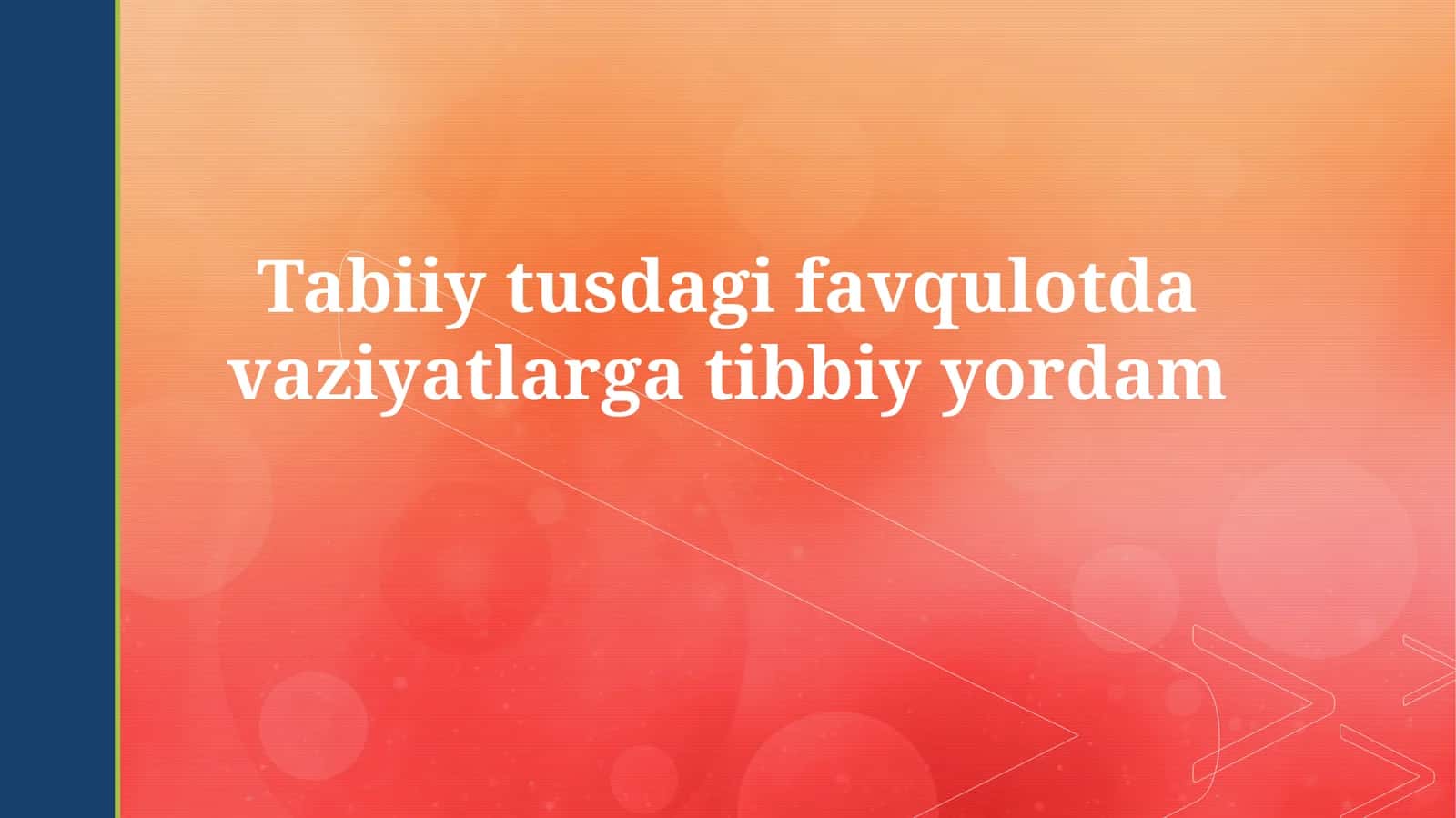 Tabiiy tusdagi favqulotda vaziyatlargatibbiyyordam 1