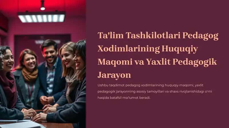 Ta'limTashkilotlariPedagogXodimlariningHuquqiyMaqomivaYaxlitPedagogikJarayon 1