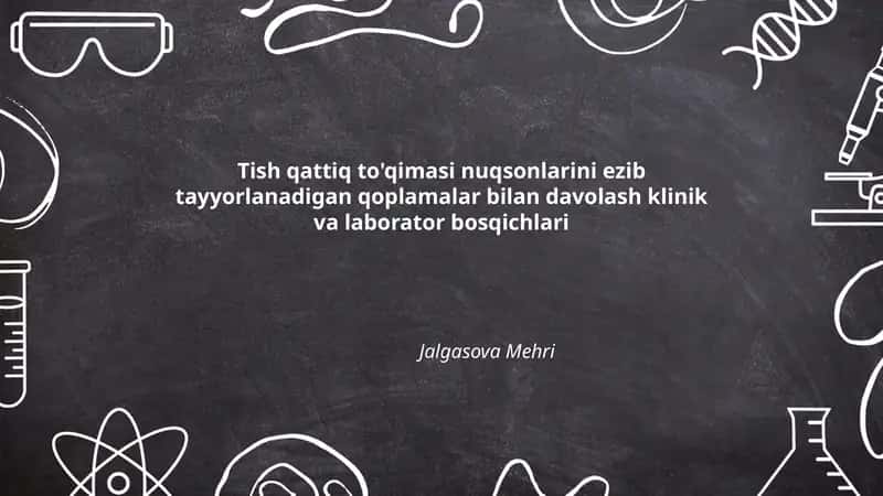 Tish qattiq to'qimasi nuqsonlarini ezib tayyorlanadigan qoplamalar bilan davolash klinik va laborator bosqichlari 1