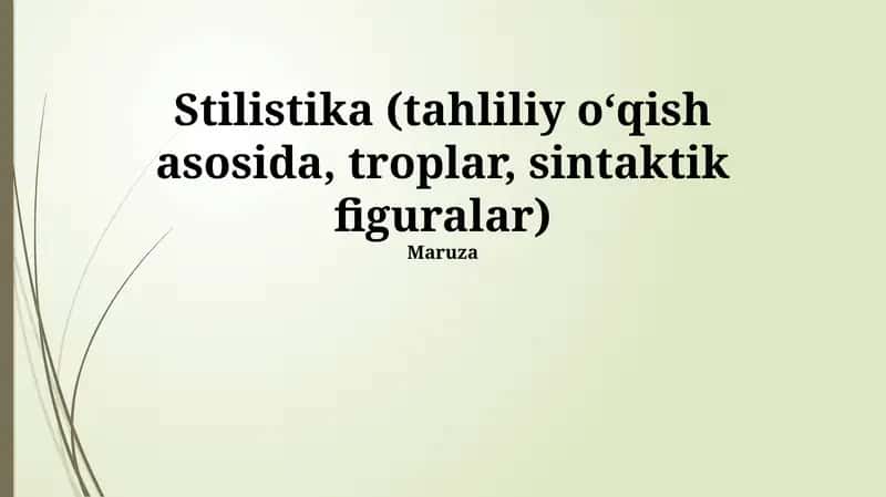 Stilistika (tahliliy oʻqish asosida, troplar, sintaktik figuralar) 1