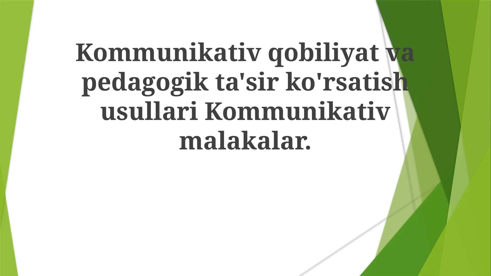 Kommunikativ qobiliyat va pedagogik ta'sir ko'rsatish usullari 1