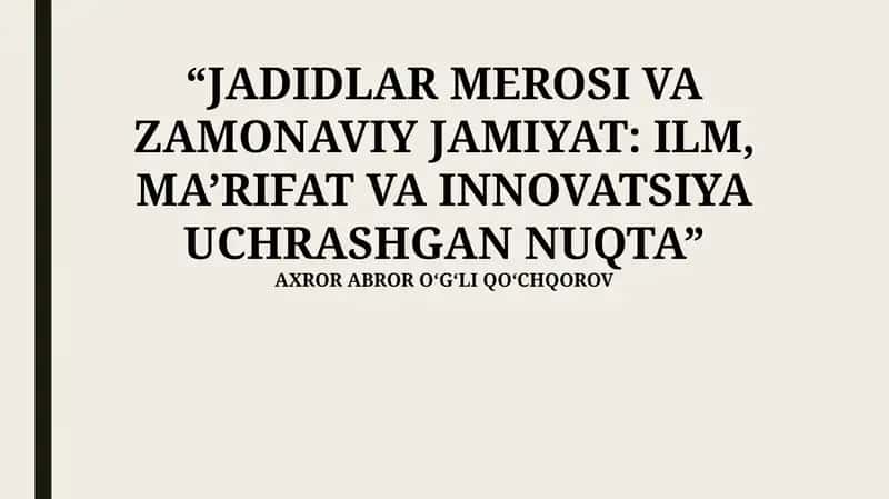 Jadidlar Merosi va Zamonaviy Jamiyat: Ilm, Ma'rifat va Innovatsiya 1