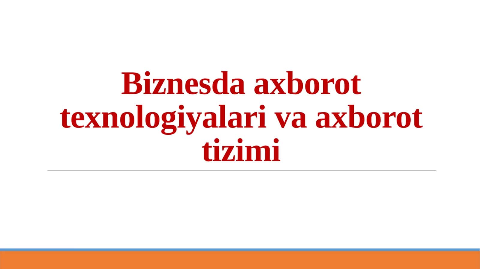Biznesda axborot texnologiyalari va axborot tizimi 1