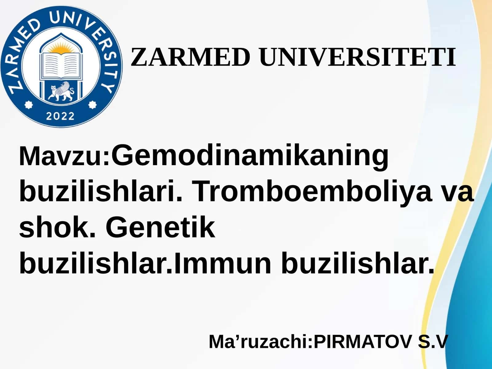 Gemodinamikaning buzilishlari. Tromboemboliya va shok. Genetik buzilishlar.Immun buzilishlar 1