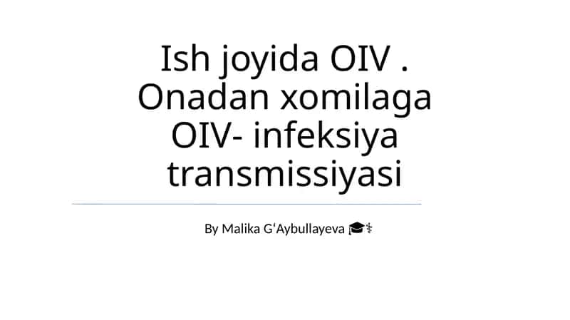OIV. Onadan xomilaga OIV- infeksiya transmissiyasi 1
